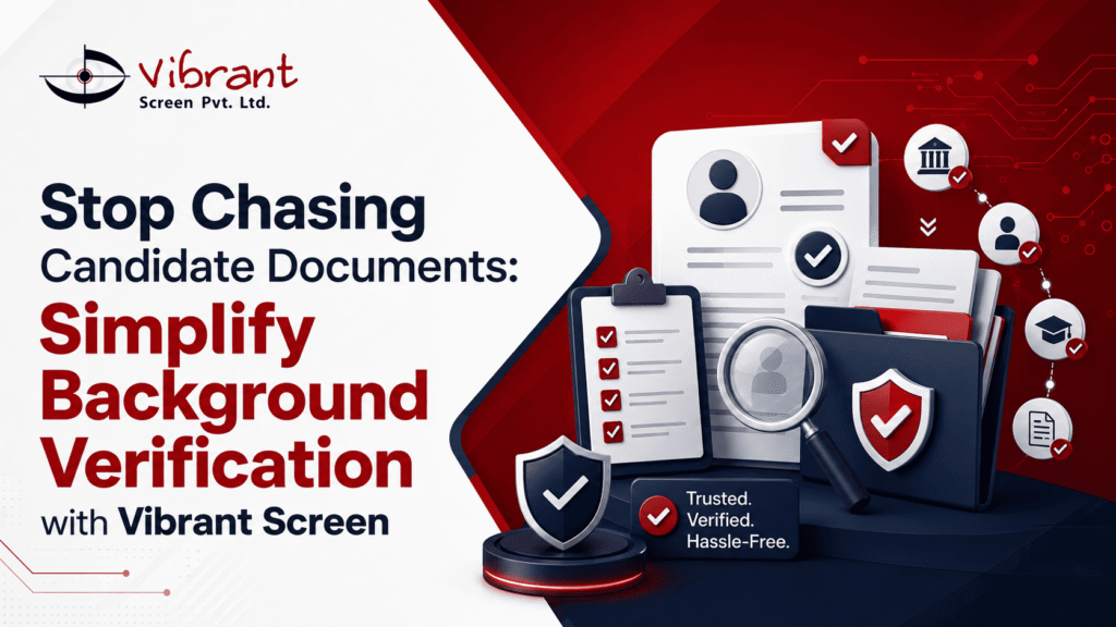 Stop Chasing Candidate Documents: Simplify Background Verification with Vibrant Screen