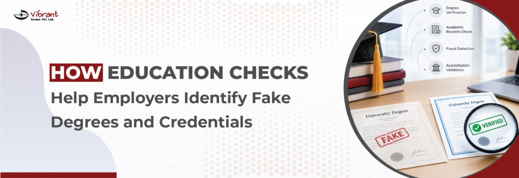 How Education Checks Help Employers Identify Fake Degrees and Credentials